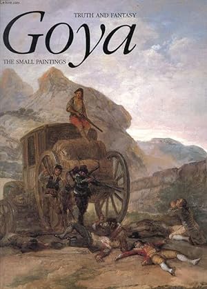 Seller image for GOYA, TRUTH AND FANTASY, The Small Paintings for sale by Le-Livre