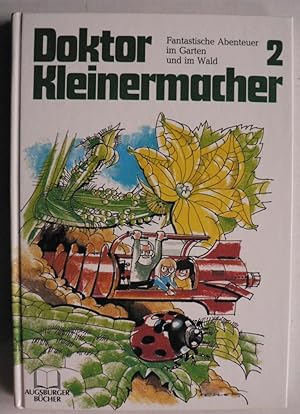 Seller image for Doktor Kleinermacher. Fantastische Abenteuer im Garten und im Wald. Band 2 for sale by Antiquariat UPP