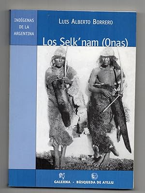Los Selk'nam: -Onas -: Evolucion Cultural en Tierra del Fuego