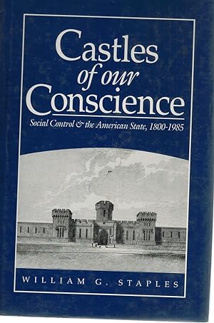 Bild des Verkufers fr Castles of Our Conscience Social Control and the American State, 1800-1985 zum Verkauf von Books on the Boulevard