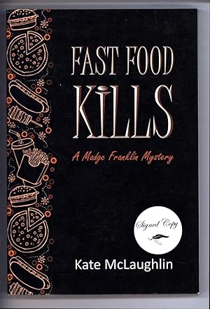 Image du vendeur pour Fast Food Kills / A Madge Franklin Mystery (SIGNED) mis en vente par Cat's Curiosities