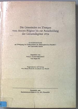 Imagen del vendedor de Die Gemeinden im Thurgau vom Ancien Regime bis zur Ausscheidung der Gemeindegter 1872. Dissertation. a la venta por books4less (Versandantiquariat Petra Gros GmbH & Co. KG)