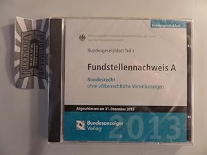 Immagine del venditore per Funstellennachweis A 2013 - Bundesrecht ohne vlkerrechtliche Vereinbarung [CD-ROM]. Abgeschlossen am 31. Dezember 2013. venduto da Druckwaren Antiquariat