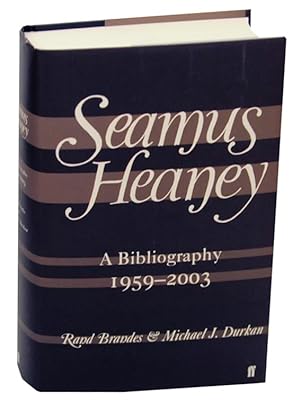 Image du vendeur pour Seamus Heaney: A Bibliography 1959-2003 mis en vente par Jeff Hirsch Books, ABAA