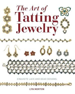 Seller image for Art of Tatting Jewelry : Exquisite Lace and Bead Designs for sale by GreatBookPrices