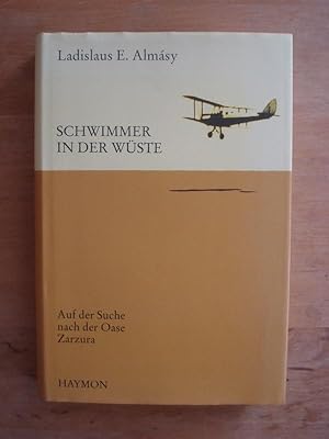 Imagen del vendedor de Schwimmer in der Wste - Auf der Suche nach der Oase Zarzura a la venta por Antiquariat Birgit Gerl