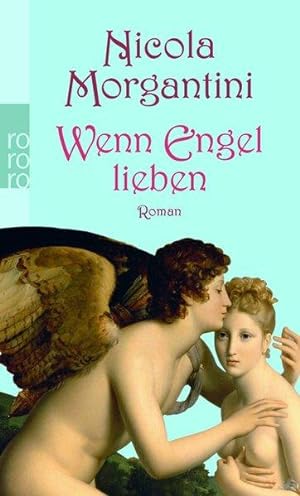 Wenn Engel lieben: Roman über die nicht ganz perfekte Liebe