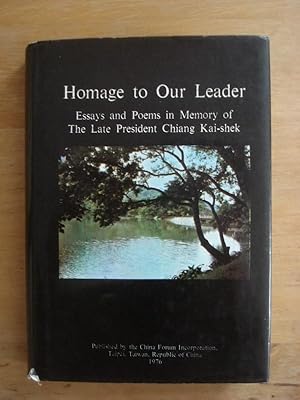 Immagine del venditore per Homage to Our Leader - Essays and Poems in Memory of The Late President Chiang Kai-Shek venduto da Antiquariat Birgit Gerl