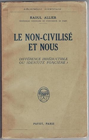 Le Non-civilisé et nous. Différence irréductible ou identité foncière ?