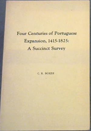Bild des Verkufers fr Four Centuries of Portuguse Expansion, 1415-1825; A Succinct Survey zum Verkauf von Chapter 1