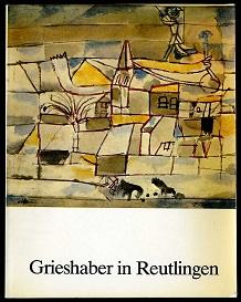 Grieshaber in Reutlingen.
