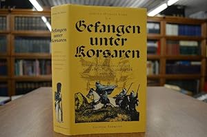 Bild des Verkufers fr Gefangen unter Korsaren. Deutsche Seeleute in der Gefangenschaft algerischer Seeruber. Johann Michael Khn u.a. [Hrsg. von Heinrich Pleticha] zum Verkauf von Gppinger Antiquariat