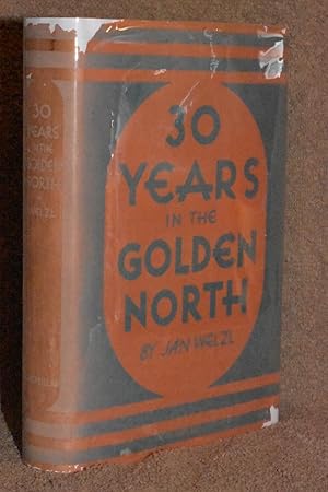 Image du vendeur pour Thirty Years in the Golden North mis en vente par Books by White/Walnut Valley Books