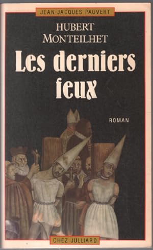 Image du vendeur pour Les derniers feux : roman des temps de l'inquisition mis en vente par librairie philippe arnaiz