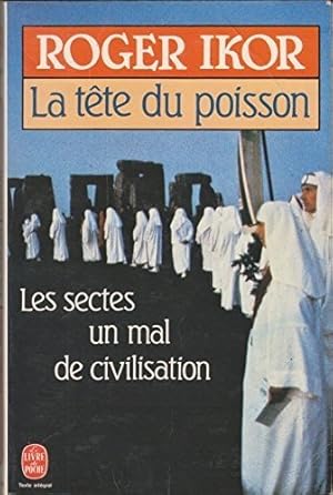 La tete du poisson : les sectes un mal de civilisation