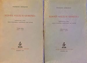 MEMORIE SCELTE DI GEOMETRIA VOLUME PRIMO 1893-1898, VOLUME SECONDO 1899-1910 PUBBLICATE A CURA DE...