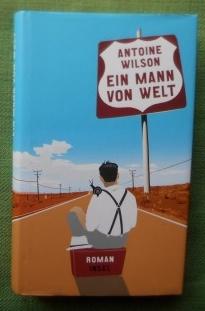 Ein Mann von Welt. Roman. Aus dem amerikanischen Englisch von Wilhelm von Werthern.