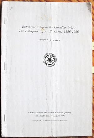 Seller image for Entrepreneurship in the Canadian West. the Enterprises of A.E. Cross, 1886-1920 for sale by Ken Jackson