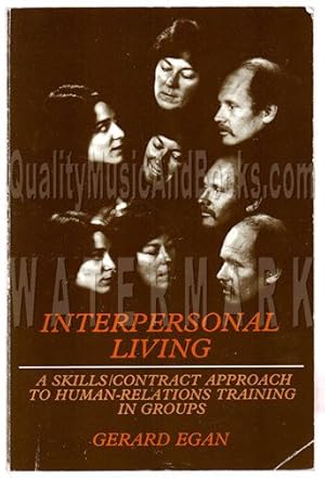 Interpersonal Living: A Skills/Contract Approach to Human Relations Training in Groups (Group Cou...