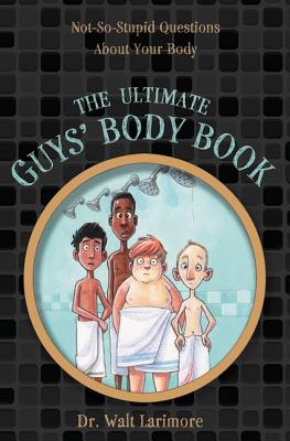 Image du vendeur pour The Ultimate Guys' Body Book: Not-So-Stupid Questions about Your Body (Paperback or Softback) mis en vente par BargainBookStores