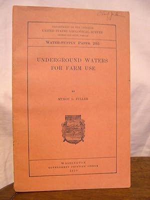 Seller image for UNDERGROUND WATERS FOR FARM USE; WATER-SUPPLY PAPER 255 for sale by Robert Gavora, Fine & Rare Books, ABAA