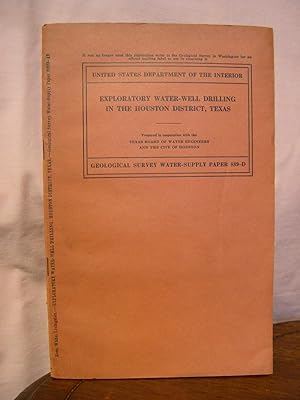 Image du vendeur pour EXPLORATORY WATER-WELL DRILLING IN THE HOUSTON DISTRICT, TEXAS; WATER-SUPPLY PAPER 889-D mis en vente par Robert Gavora, Fine & Rare Books, ABAA