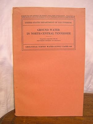 Bild des Verkufers fr GROUND WATER IN NORTH-CENTRAL TENNESSEE; WATER-SUPPLY PAPER 640 zum Verkauf von Robert Gavora, Fine & Rare Books, ABAA