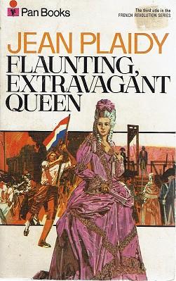 Flaunting, Extravagant Queen: Vol 3 In French Revolution Series