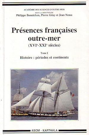 Bild des Verkufers fr PRESENCES FRANCAISES OUTRE-MER (XVIe-XXIe sicles) - Tome I zum Verkauf von Jean-Louis Boglio Maritime Books
