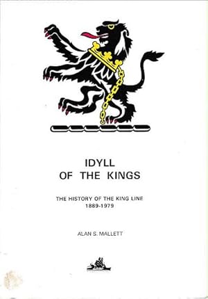 Bild des Verkufers fr IDYLL OF THE KINGS - The History of the King Line, 1889-1979 zum Verkauf von Jean-Louis Boglio Maritime Books