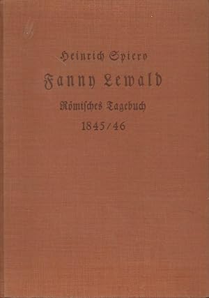 Römisches Tagebuch 1845 / 46. Hrsg. Von Heinrich Spiero.