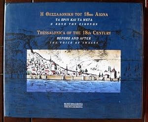 Bild des Verkufers fr Thessalonica of the 18th Century. Before and after. The voice of images. He Thessalonike tou 18. aiona. Ta prin kai ta meta. He phone ton eikonon zum Verkauf von Versandantiquariat Karsten Buchholz