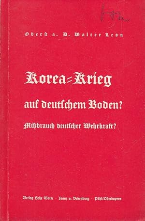 Korea-Krieg auf deutschem Boden? Mißbrauch deutscher Wehrkraft?