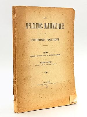 Les applications mathématiques à l'économie politique [ Edition originale ] Thèse présentée à la ...
