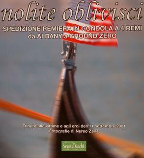 NOLITE OBLIVISCI. Spedizione remiera in gondola a 4 remi da Albany a Ground Zero. Tributo alle vi...