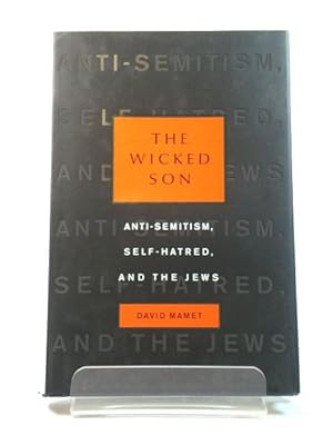 Seller image for The Wicked Son: Anti-Semitism, Self-Hatred, and the Jews for sale by PsychoBabel & Skoob Books
