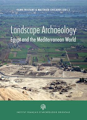 Image du vendeur pour Landscape Archeology : Egypt and the Mediterranean World [Collection: BiEtud 169] mis en vente par Joseph Burridge Books