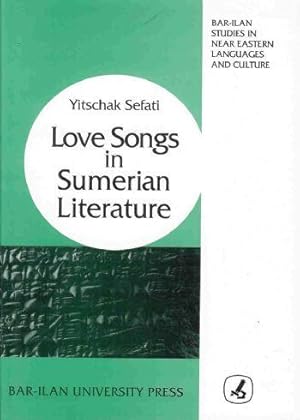 Love Songs in Sumerian Literature: Critical Edition of the Dumuziinanna Songs