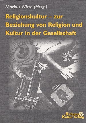 Seller image for Religionskultur - zur Beziehung von Religion und Kultur in der Gesellschaft. Beitrge des Fachbereichs Evangelische Theologie an der Universitt Frankfurt am Main. for sale by Antiquariat Immanuel, Einzelhandel