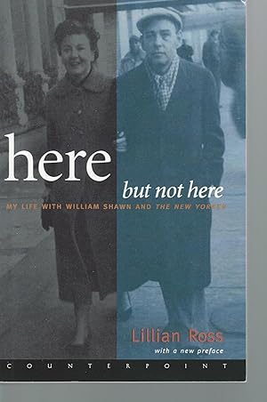 Seller image for Here but not Here: My Life with William Shawn and The New Yorker for sale by Mom and Pop's Book Shop,