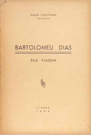 Seller image for BARTOLOMEU DIAS. SUA VIAGEM. for sale by Livraria Castro e Silva