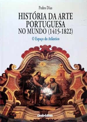 HISTÓRIA DA ARTE PORTUGUESA NO MUNDO (1415-1822). [2 VOLS.]