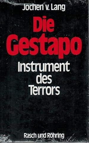 Die Gestapo : Instrument des Terrors. Jochen v. Lang. Unter Mitarb. von Claus Sibyll