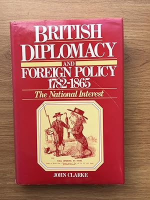Bild des Verkufers fr British Diplomacy and Foreign Policy, 1782-1865: The National Interest zum Verkauf von Old Hall Bookshop, ABA ILAB PBFA BA