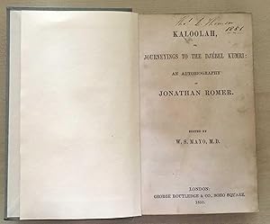 Seller image for Kaloolah or Journeyings to the Djebel Kumri. An Autobiography of Jonathan Romer, edited by W.S. Mayo, M.D. for sale by Roz Hulse