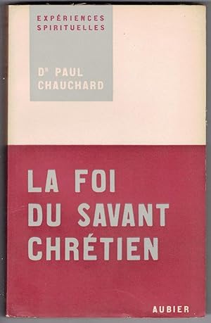 La Foi du savant chrétien.