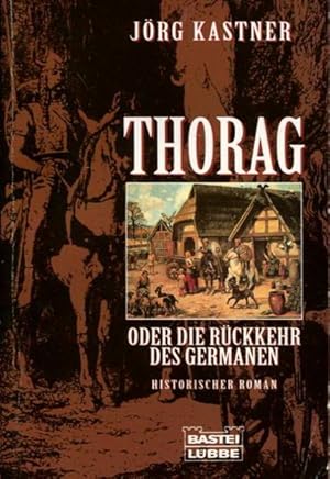 Thorag oder Die Rückkehr des Germanen