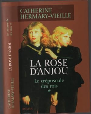 Image du vendeur pour La rose d'anjou ( le crpuscule des rois * ) mis en vente par librairie philippe arnaiz