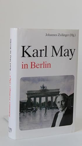 Karl May in Berlin Eine Spurensuche