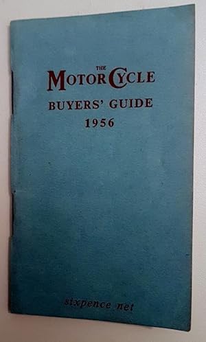 The Motor Cycle Buyers' Guide to 1956 Machines : Prices and Concise Specificactions of Motor Cycl...